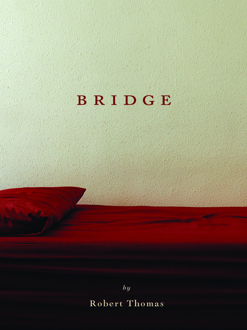 Title details for Bridge by Robert Thomas - Available